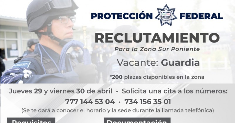 Informa SNE Morelos vacantes del Servicio de Protección Federal