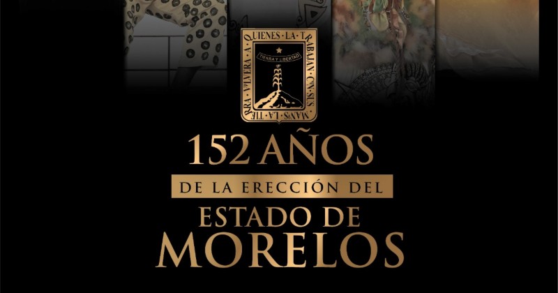Cumple Morelos 152 años de que fue constituido como Estado