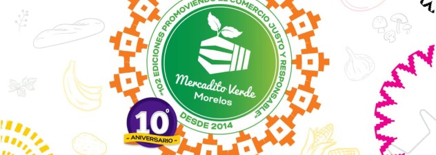 Invita SDS a celebrar el décimo aniversario del Mercadito Verde Morelos
