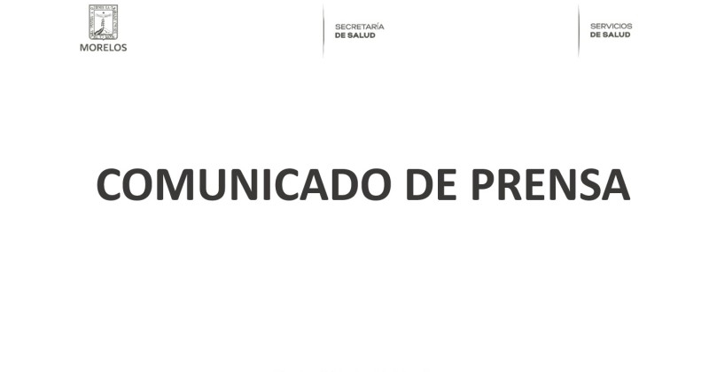 Comunicado de prensa Secretaría de Salud y Servicios de Salud de Morelos
