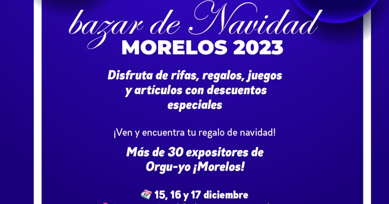 Invita SDEyT al “Bazar de Navidad Morelos 2023” con más de 30 expositores del programa Orgu-yo ¡Morelos!