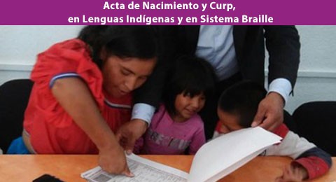 Acta de Nacimiento y Curp en Lenguas Indígenas y en Sistema Braille